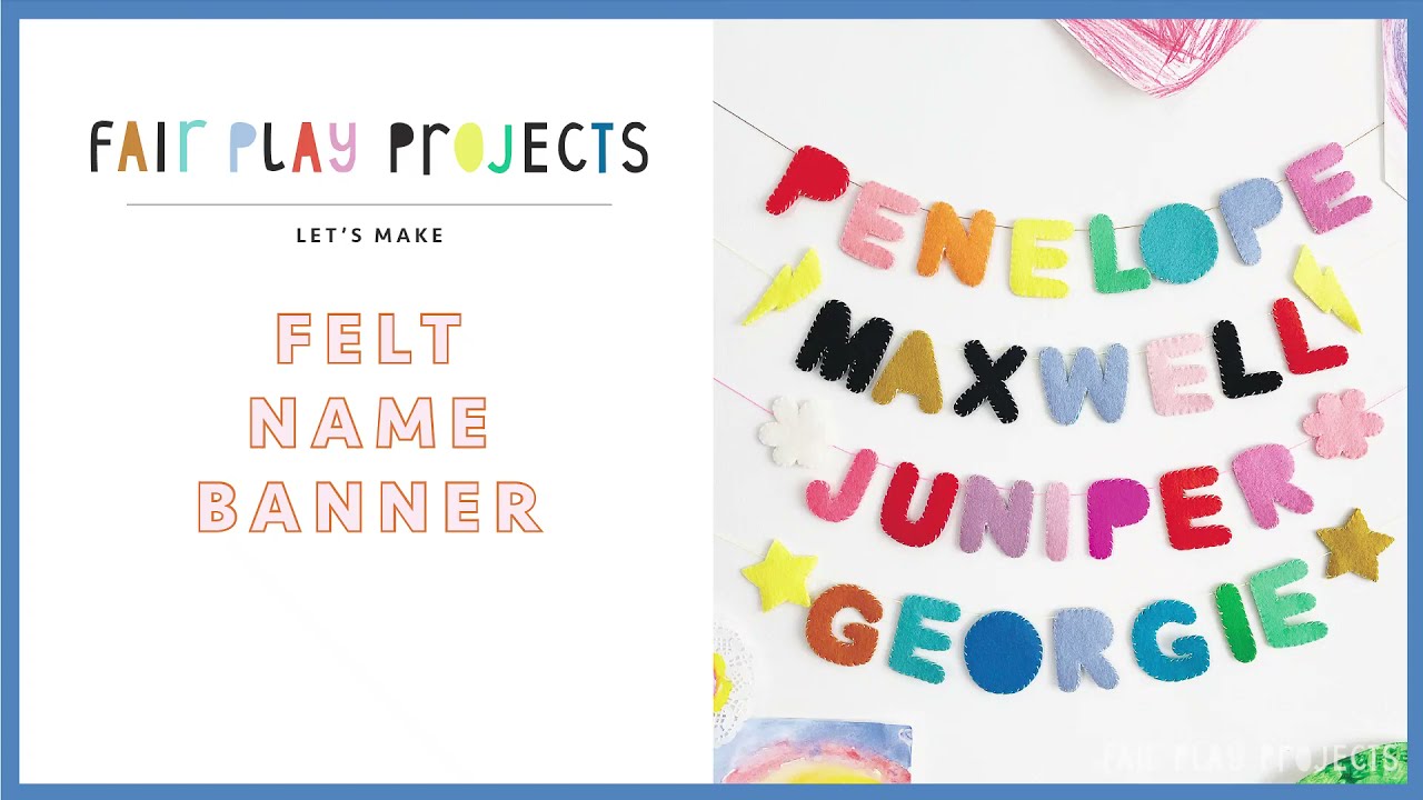 Fair Play Projects: Felt Name Banner How To