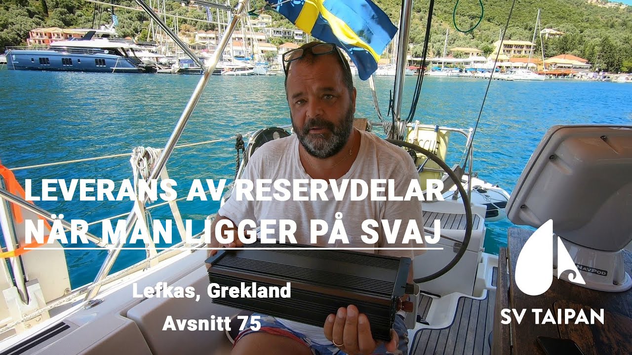 Leverans av reservdelar när man ligger på svaj I Grekland - SV Taipan - Avsnitt 75