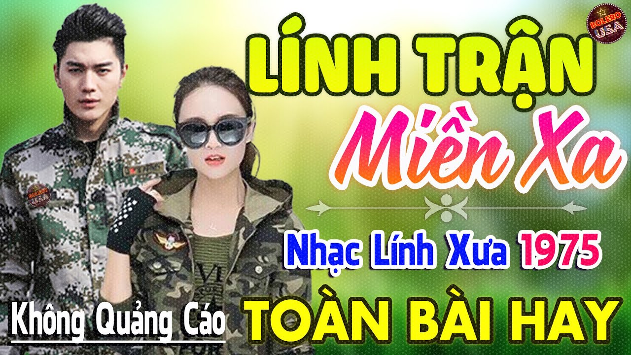 Lính Trận Miền Xa ♪ 264 Bài Nhạc Lính Hải Ngoại 1975 Bất Hủ Ngọt Ngào Toàn Bài Hay Cả Làng Cùng Nghe