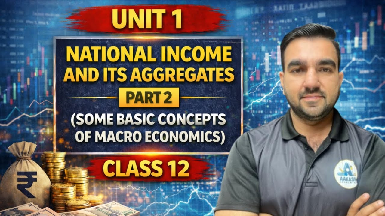 NATIONAL INCOME AND ITS AGGREGATES CLASS 12 🔥 PART 2 UNIT 1 BY KISHAN SIR 