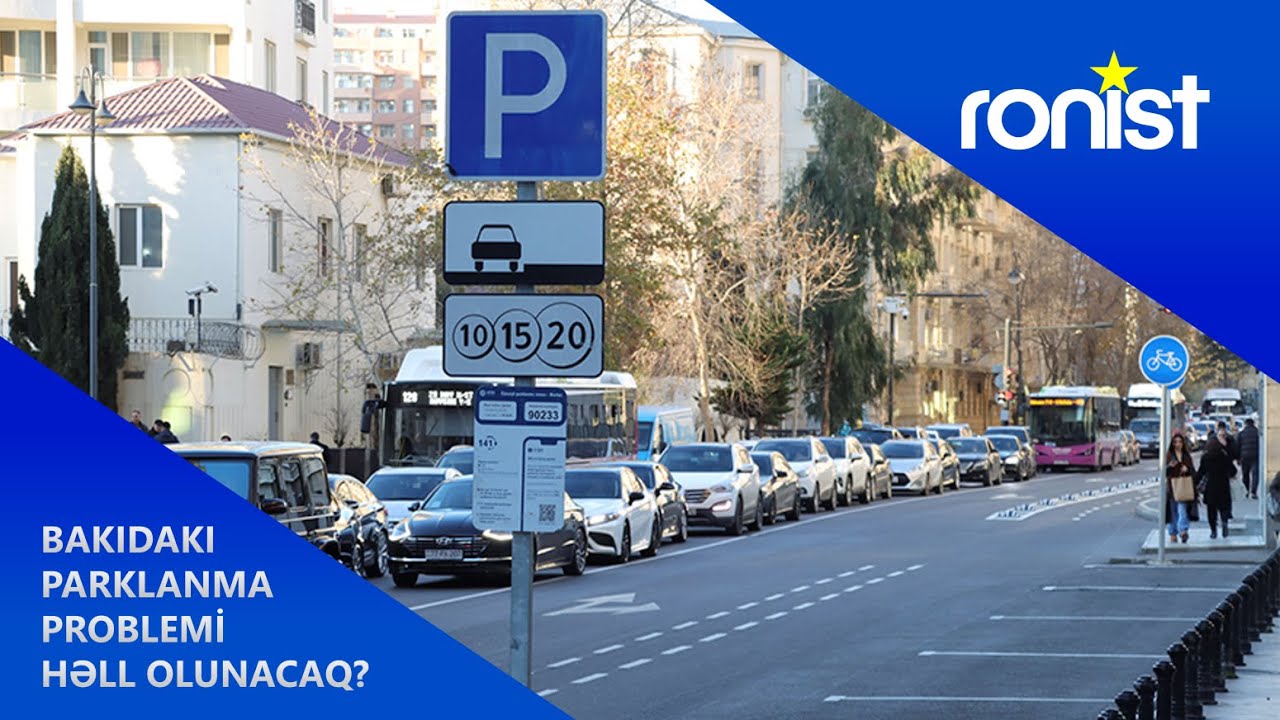 Bakıda avtomobillərin parklanması problemi necə aradan qaldırılacaq? (01.03.2022)