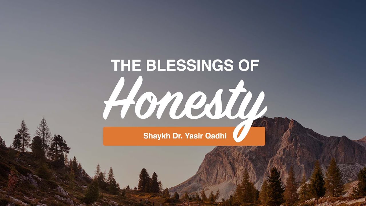 Khuṭbah: The Blessing and Levels of Honesty (Ṣidq) | Shaykh Dr. Yasir Qadhi