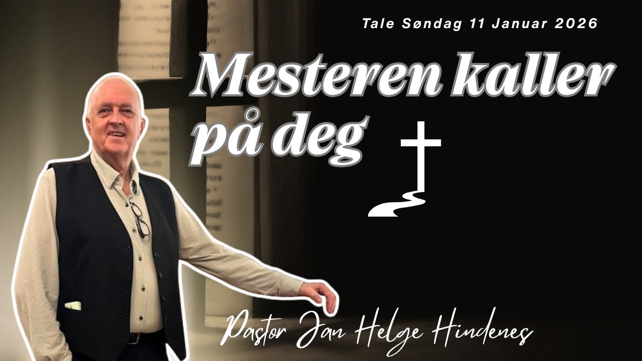 Tale Søndag 11 Januar 2026 av Pastor Jan Helge Hindenes
