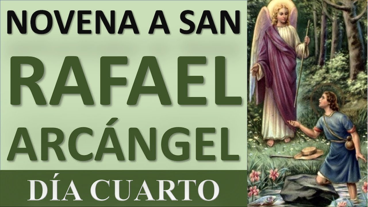 NOVENA A SAN RAFAEL ARCÁNGEL |DÍA 4|  SANACIÓN, LIBERACIÓN, DEUDAS, HIJOS, FAMILIA Y PROSPERIDAD