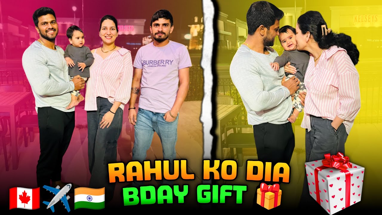 Rahul ko dia best bday gift 🎁| India 🇮🇳 aane ki tyari😍| Life in Canada🇨🇦