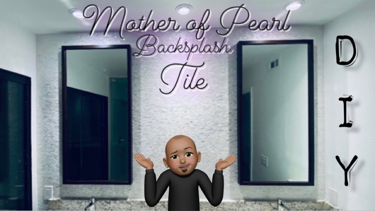 Backsplash Tile | DIY Mother of Pearl - Kitchen and Bathroom
