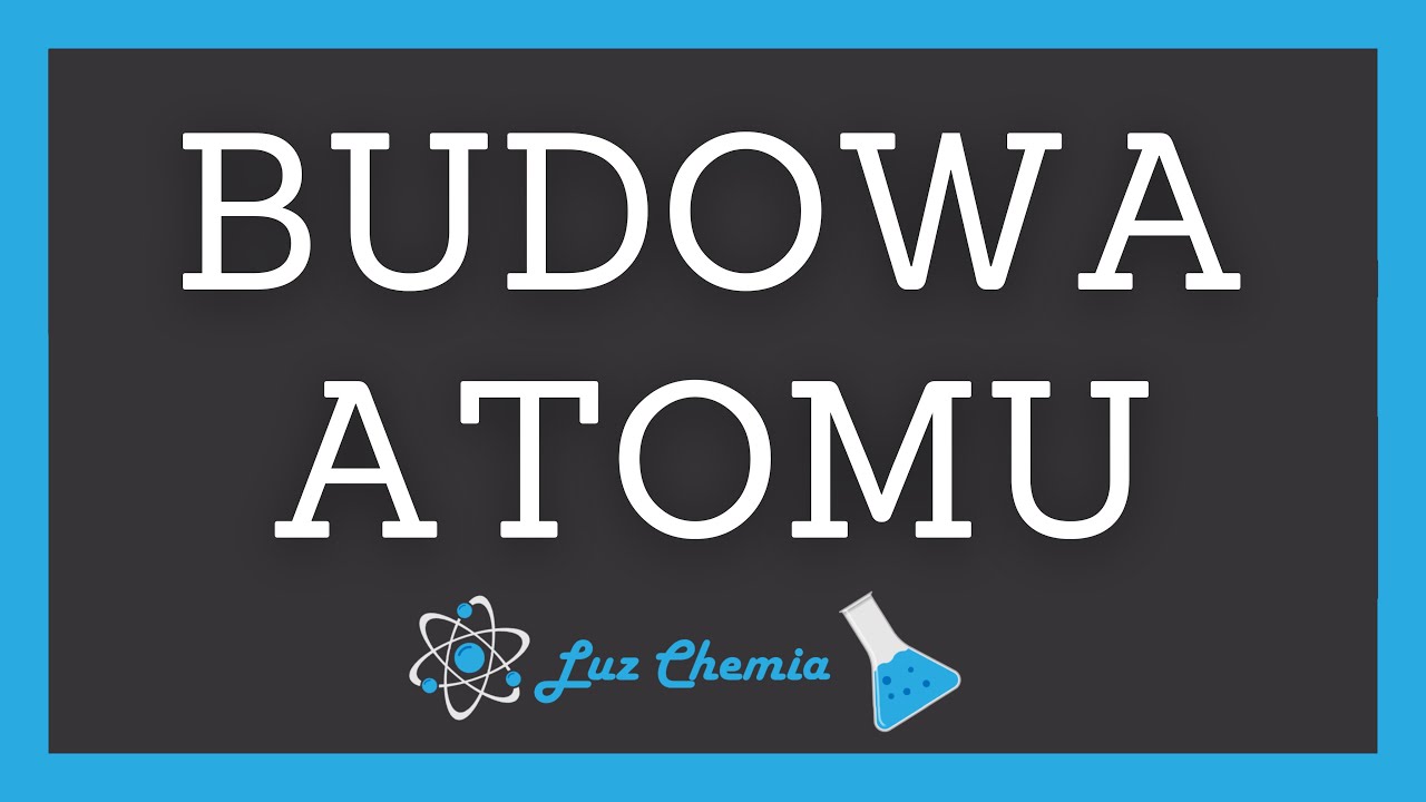 BUDOWA ATOMU | Matura z chemii