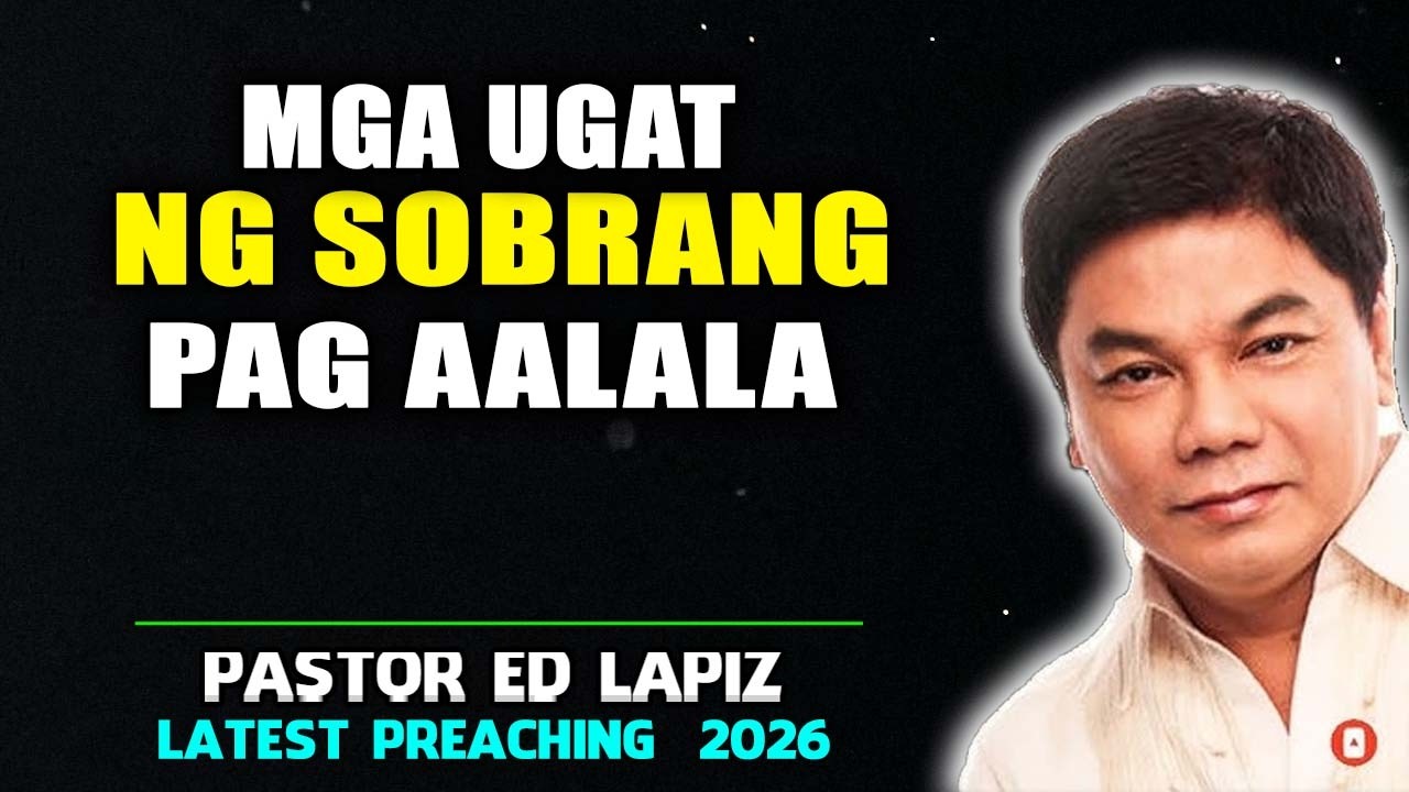 MGA UGAT NG SOBRANG PAG AALALA - Ed Lapiz