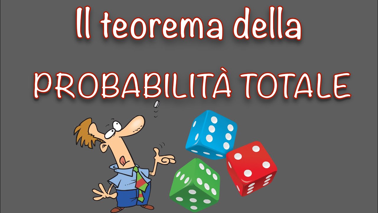 Il teorema della probabilità totale - evento totale , eventi compatibili e incompatibili