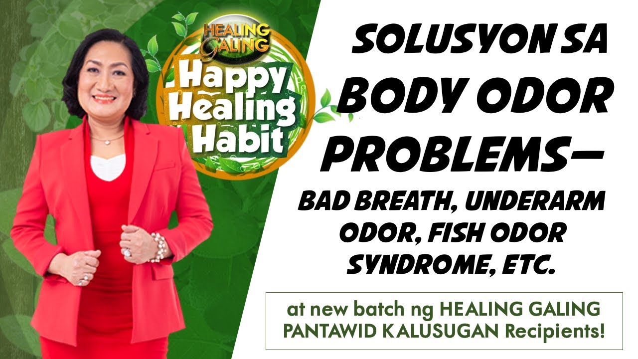 HAPPY HEALING HABIT_SOLUSYON SA BODY ODOR-- BAD BREATH, MABAHONG KILIKILI, FISH ODOR SYNDROME, ETC.