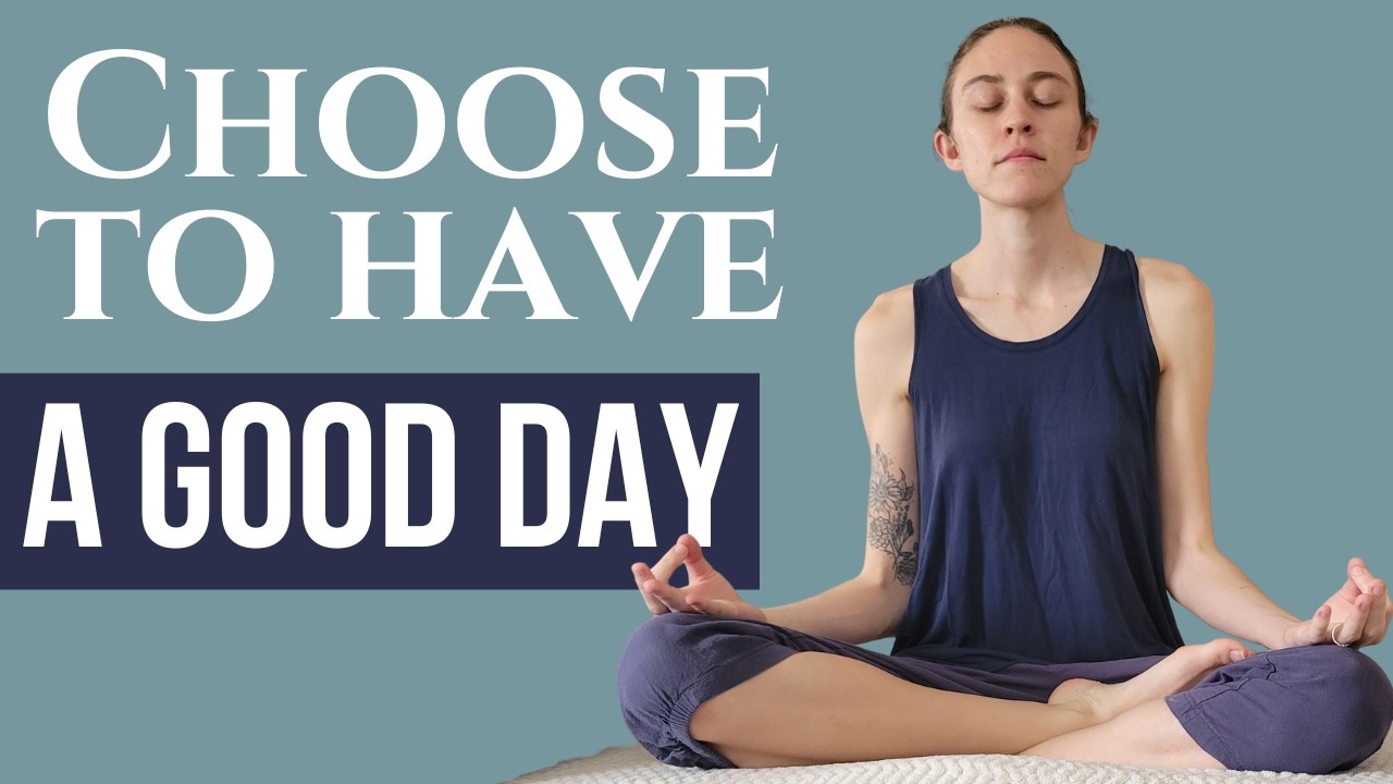 Choose to Have A Good Day | Morning Meditation