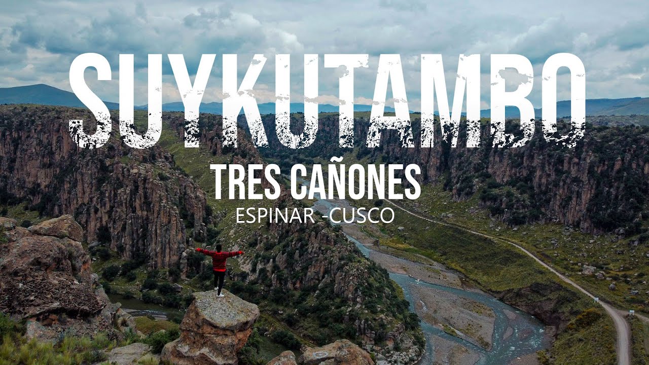TRES CA&Ntilde;ONES SUYKUTAMBO, MAUKALLAQTA, KANAMARCA  la mejor ruta de ESPINAR | CUSCO - PER&Uacute;