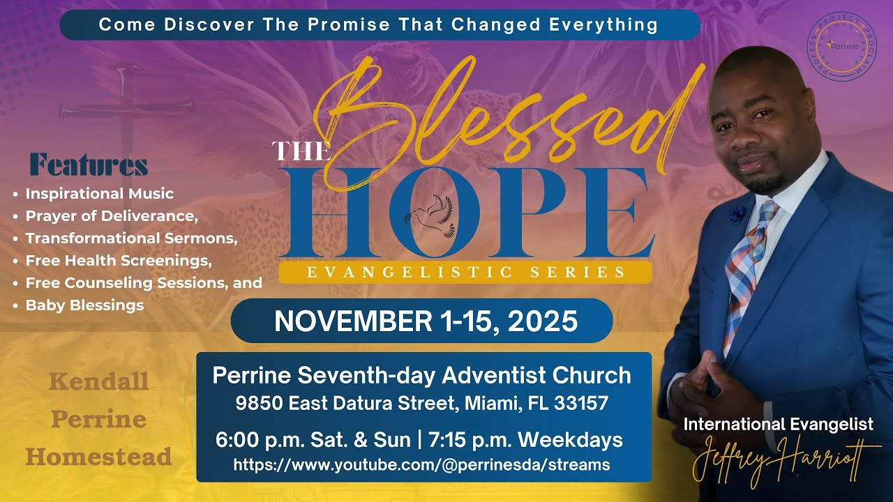 The Blessed Hope, Part 6 || Evg. Jeffrey Harriott || 11.07.2025 || Perrine SDA Church