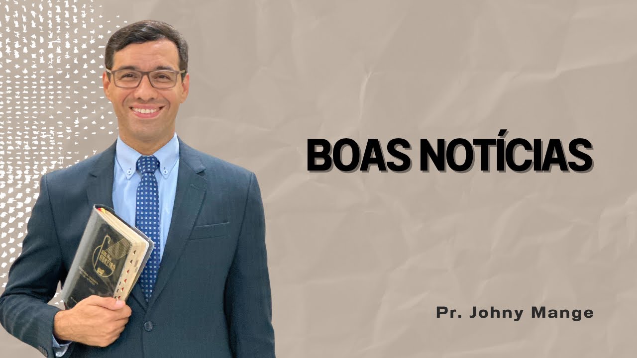 Boas notícias — Pr. Johny Mange