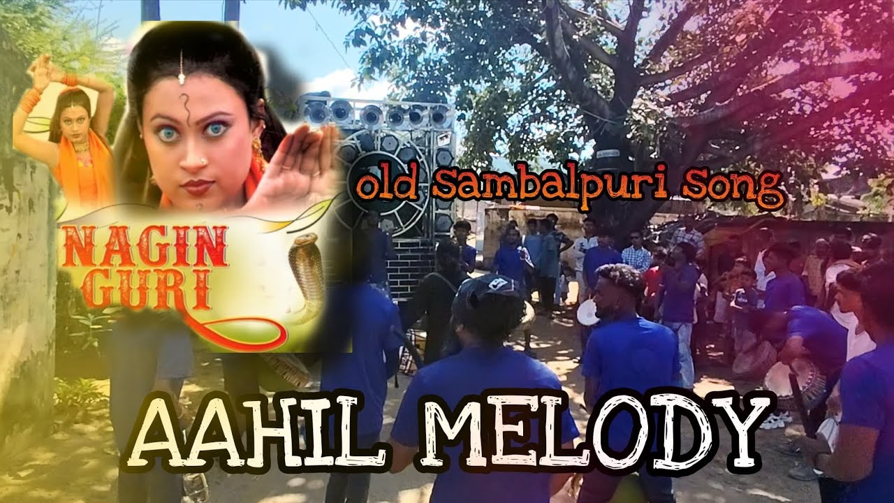 Nagin Guri Old Sambalpuri Song / AAHIL MELODY / CONT - 8984245265 / 8917434653