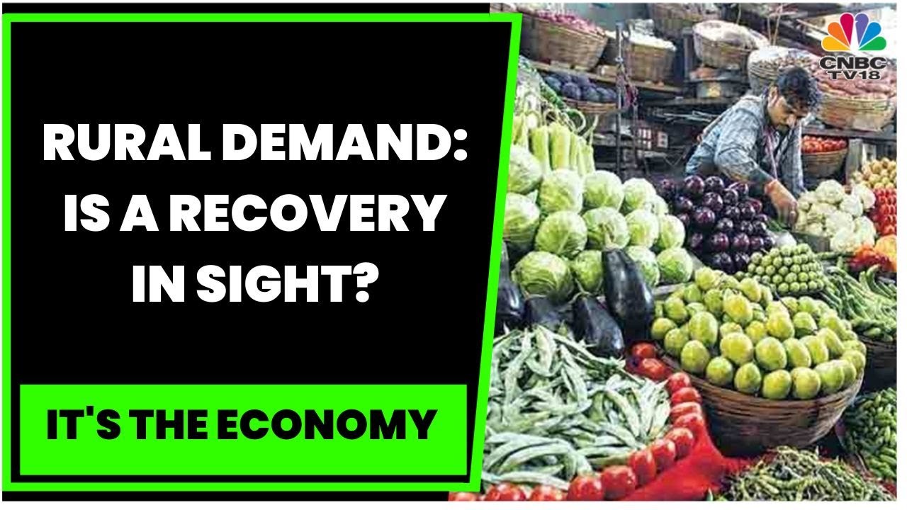Inflationary Pressures Weigh On Rural Demand, Is A Recovery In Sight? | It's The Economy | CNBC-TV18
