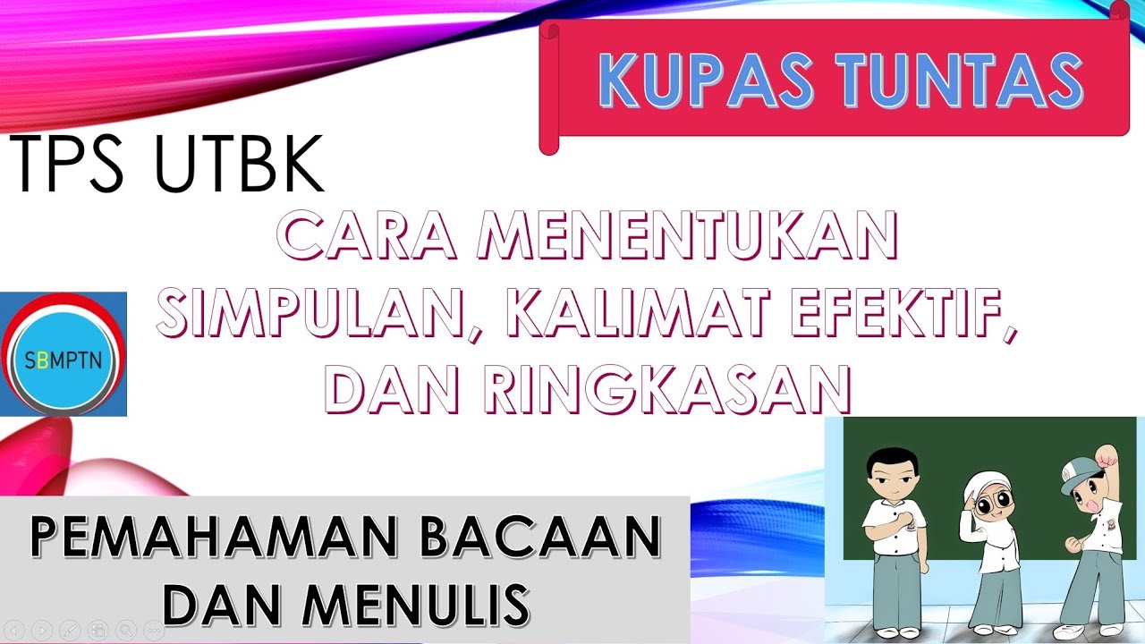 Kupas Tuntas Cara Menentukan Kalimat Efektif dan Ringkasan (Rangkuman) Paragraf TPS UTBK