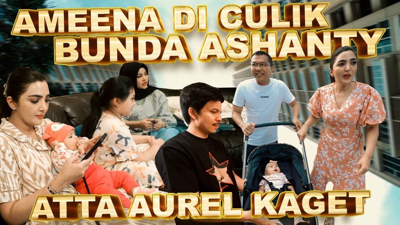 Ameena Diculik BUNDA Ashanty Atta Aurel Kaget..