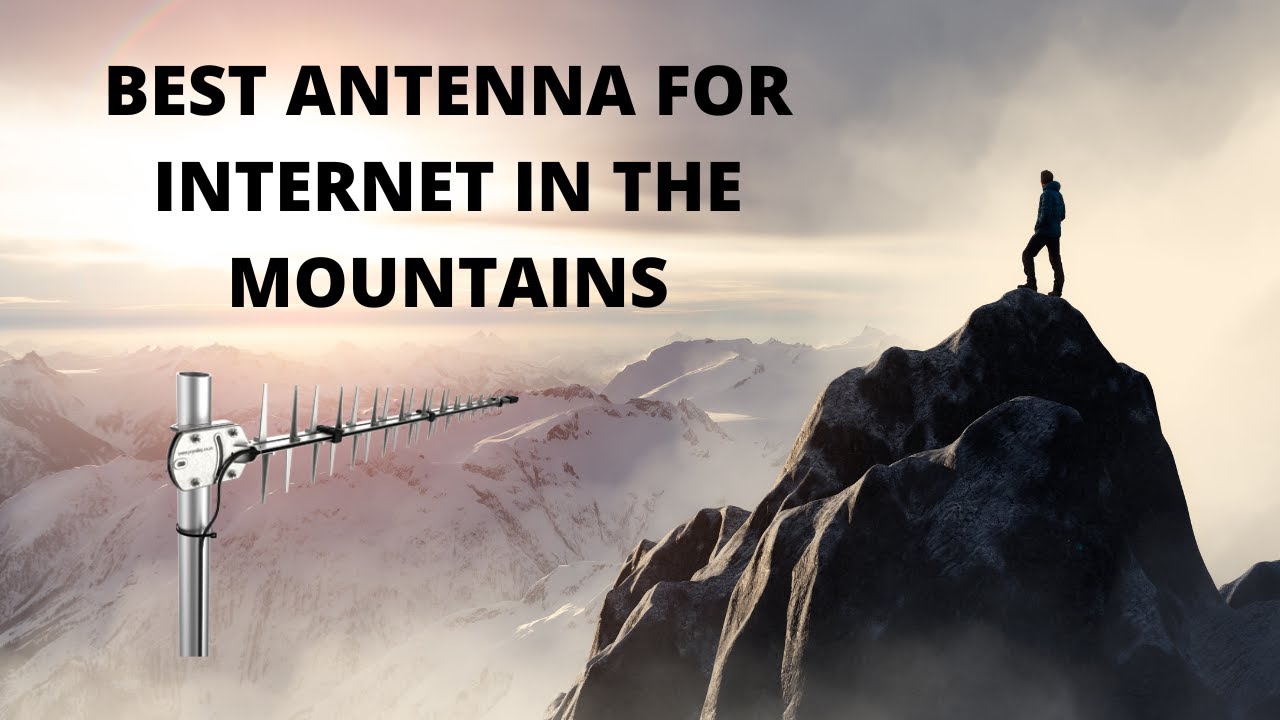 Best Antenna for Mountains and Rural Living