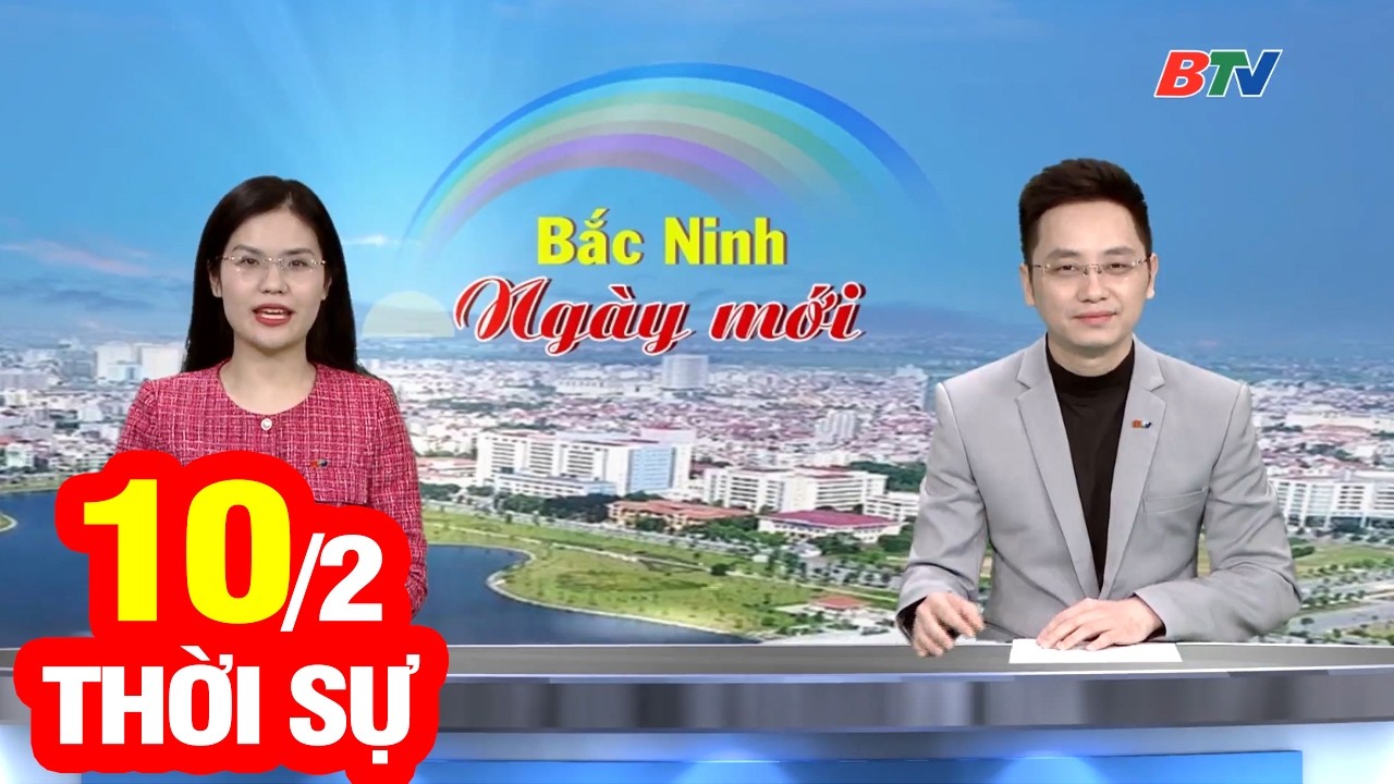 Bản Tin Thời Sự Sáng 10/2 | Cập Nhật Tin Tức Mới Nhất Trong Ngày | BTV