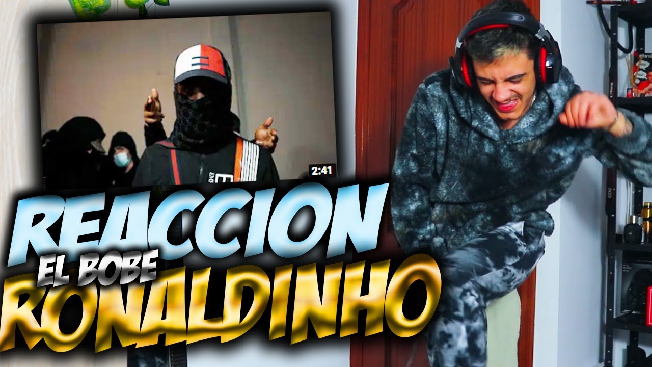 (REACCIÓN) Bobe - RONALDINHO (Prod.@kilvertzz)