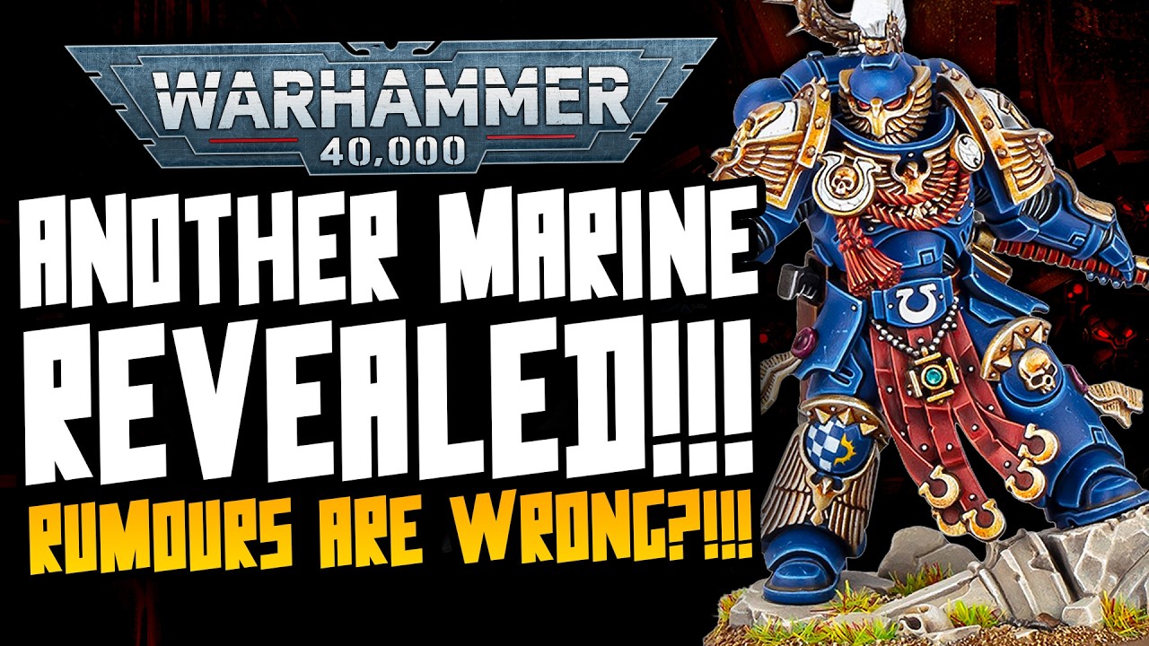 MORE NEW SPACE MARINES ARE REVEALED! THE RUMOURS ARE WRONG?! Holy Emperor!