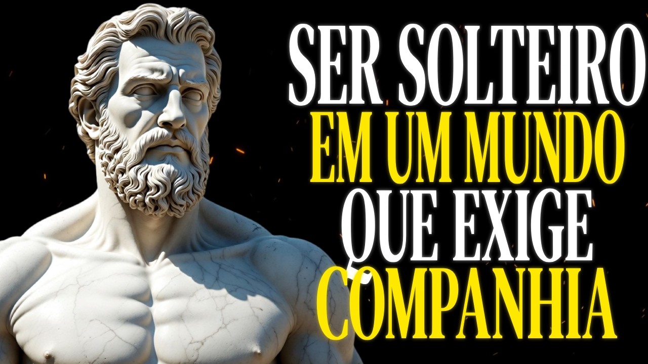 7 Verdades Estoicas Sobre Estar Solteiro em um Mundo Que Exige Relacionamentos