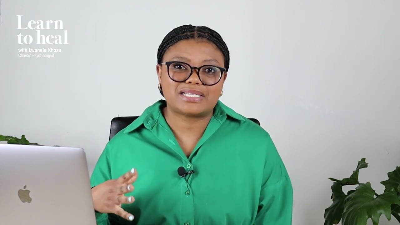 Building a Healthy Relationship with Yourself | Learn to Heal | Lwanele Khasu
