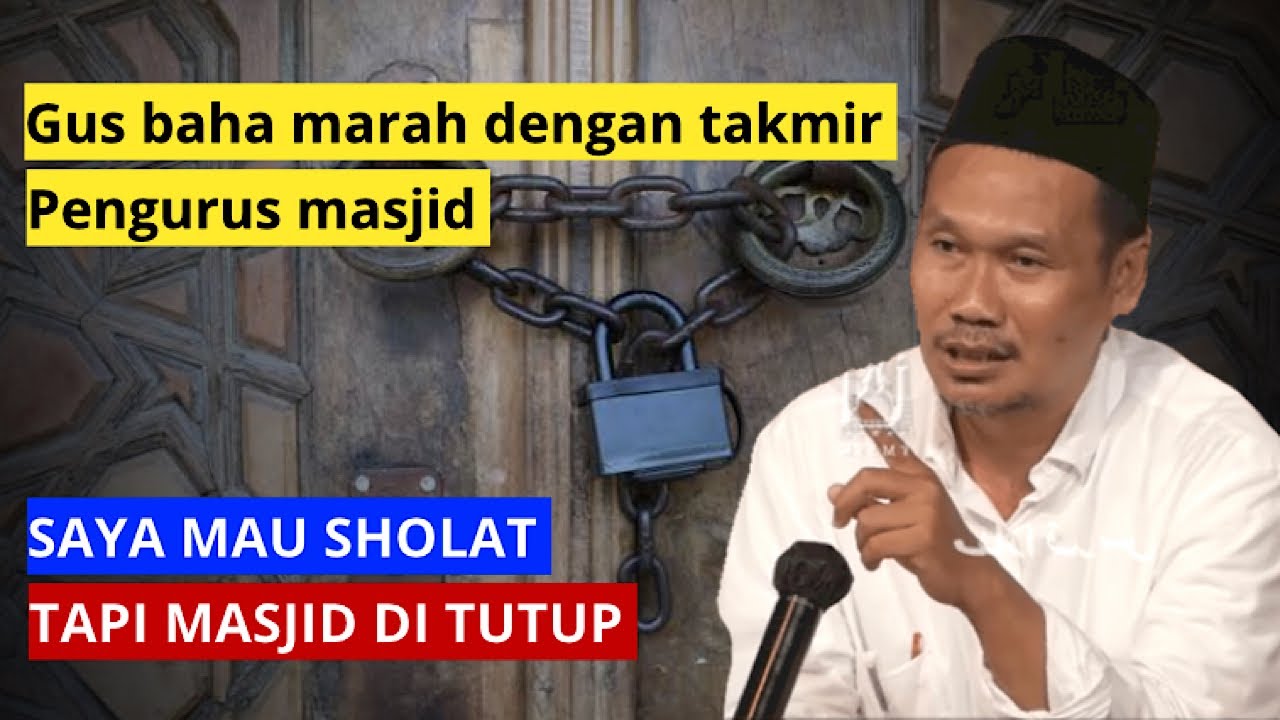Gus baha saya marah dengan takmir pengurus masjid
