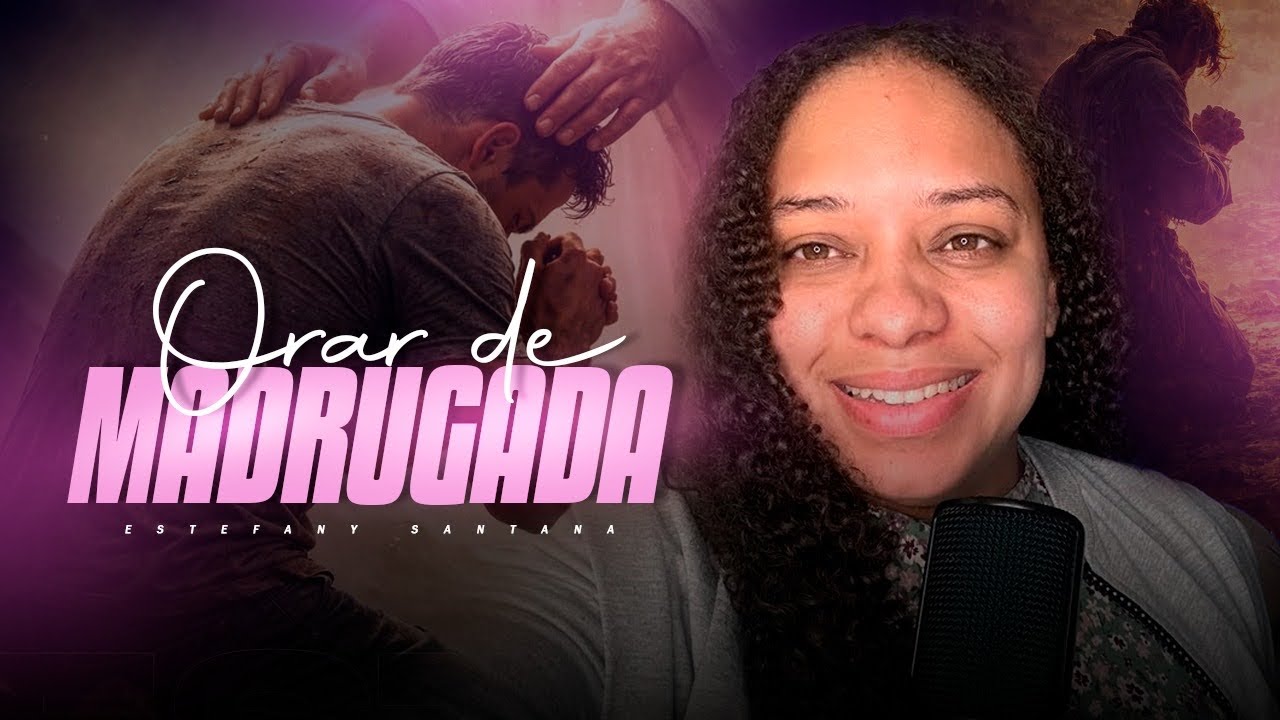 Orar de madrugada para recibir niveles espirituales | Estefany Santana |