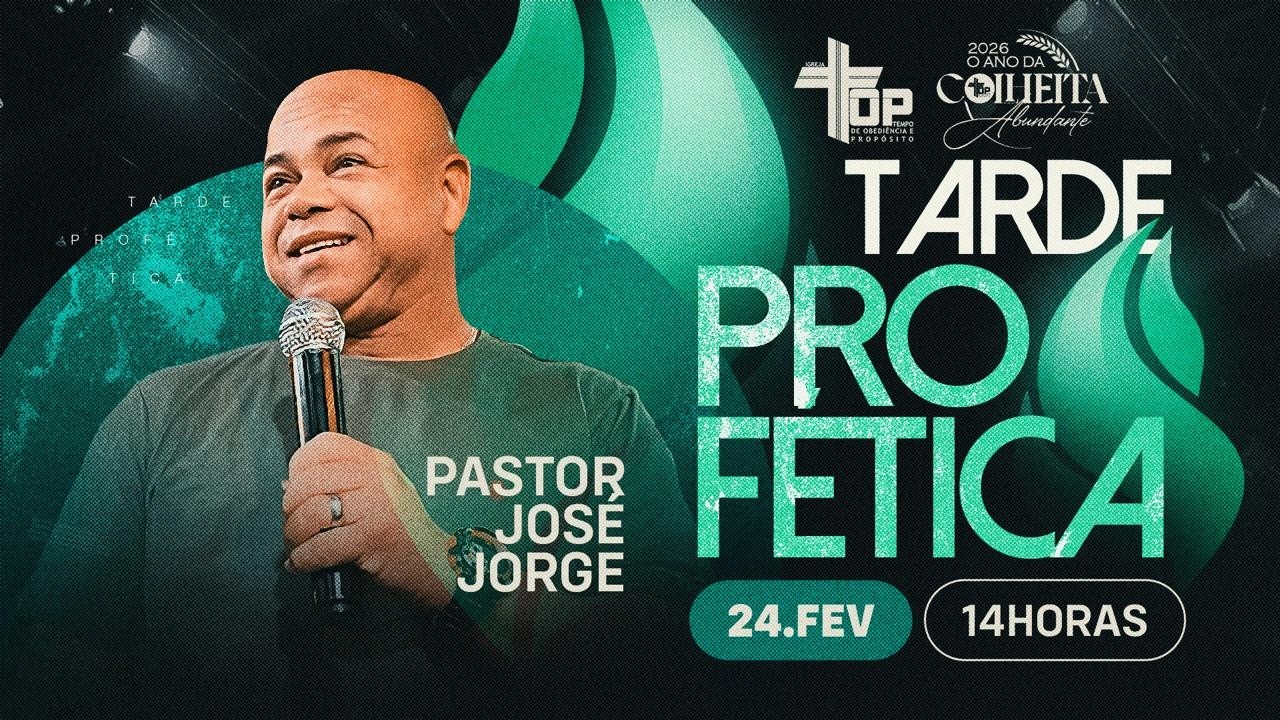 🔴 TARDE PROFÉTICA - TER 24 FEV 26 - PR JOSÉ JORGE - IGREJA TOP