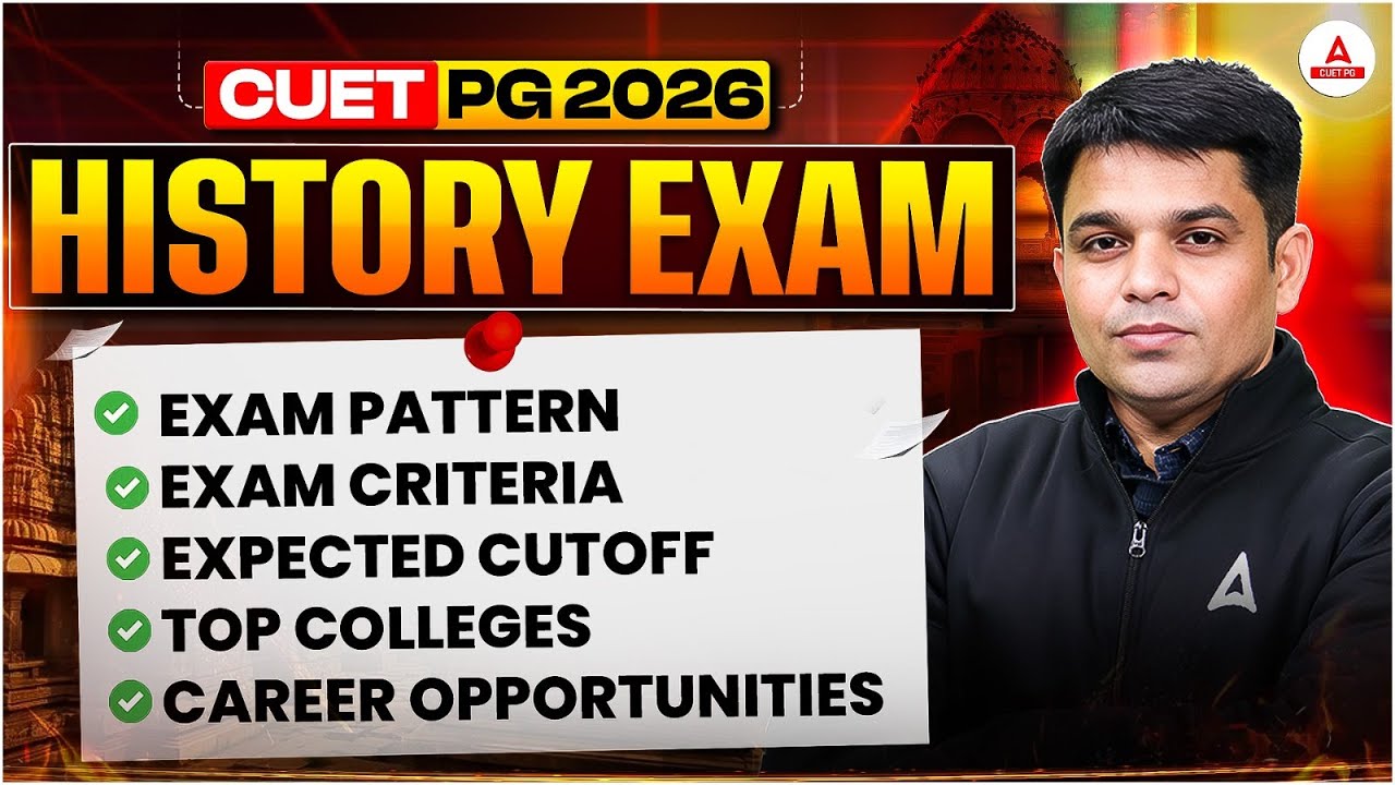All About CUET PG 2026 MA History Exam | CUET PG Exam Pattern, Eligibility, Cut Off, Top Colleges !