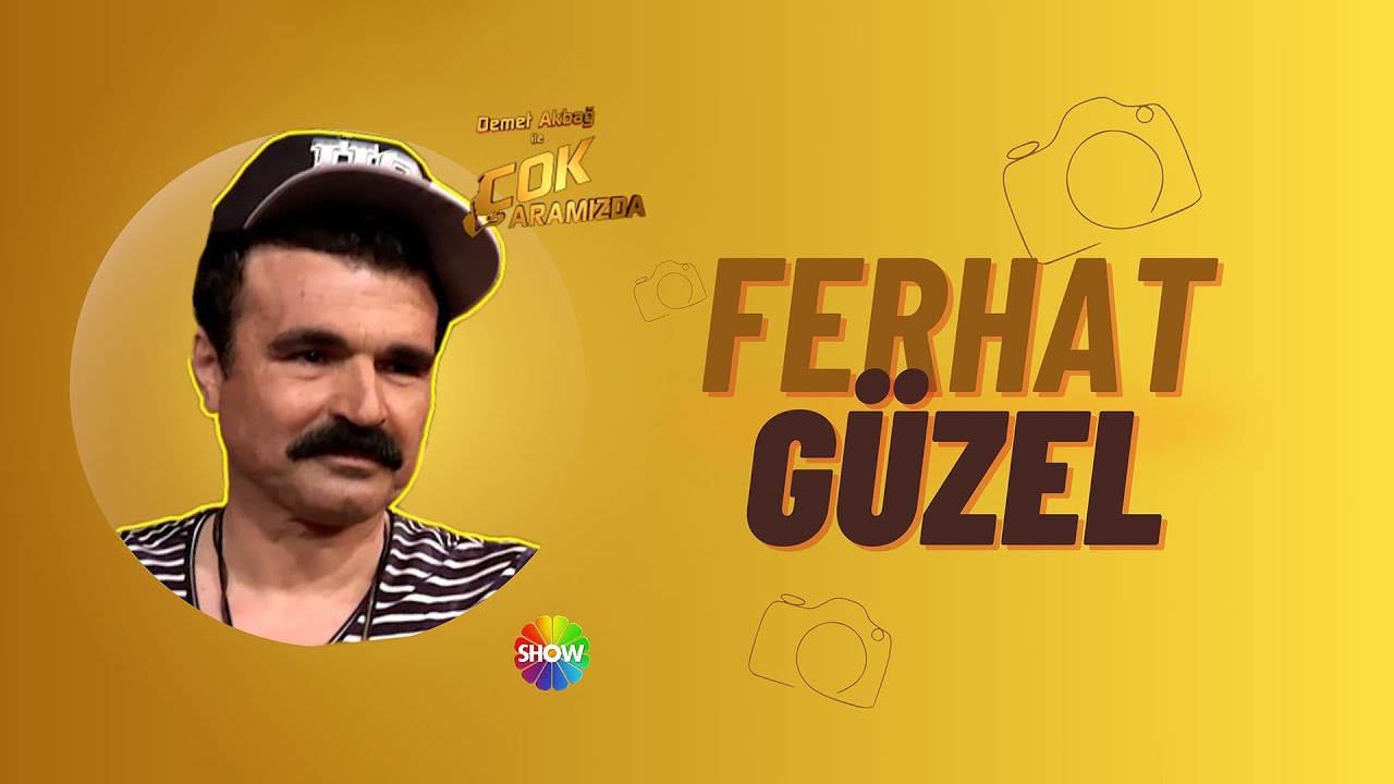 Ferhat Güzel | Demet Akbağ ile Çok Aramızda