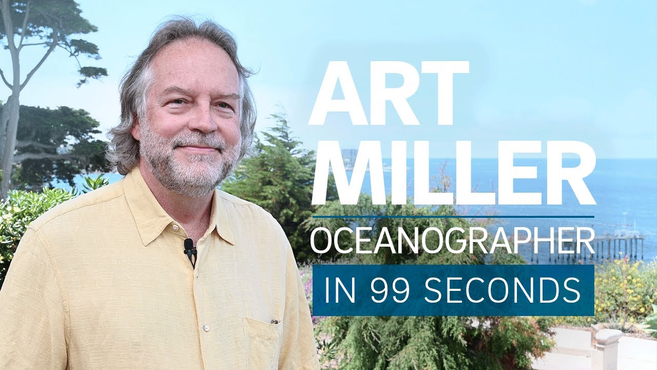 A Scientist's Life in 99 Seconds:Oceanographer Art Miller
