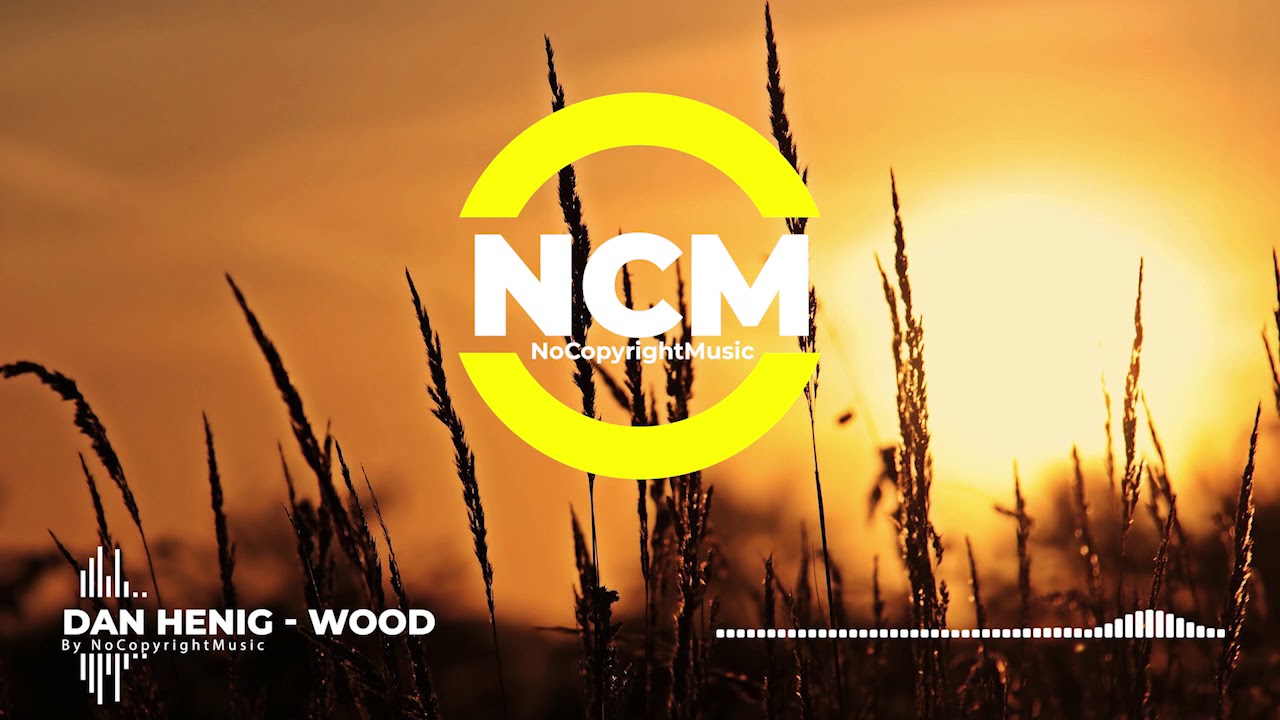 Dan Henig - Wood [No Copyright Music]. Free Music For Youtube Videos.