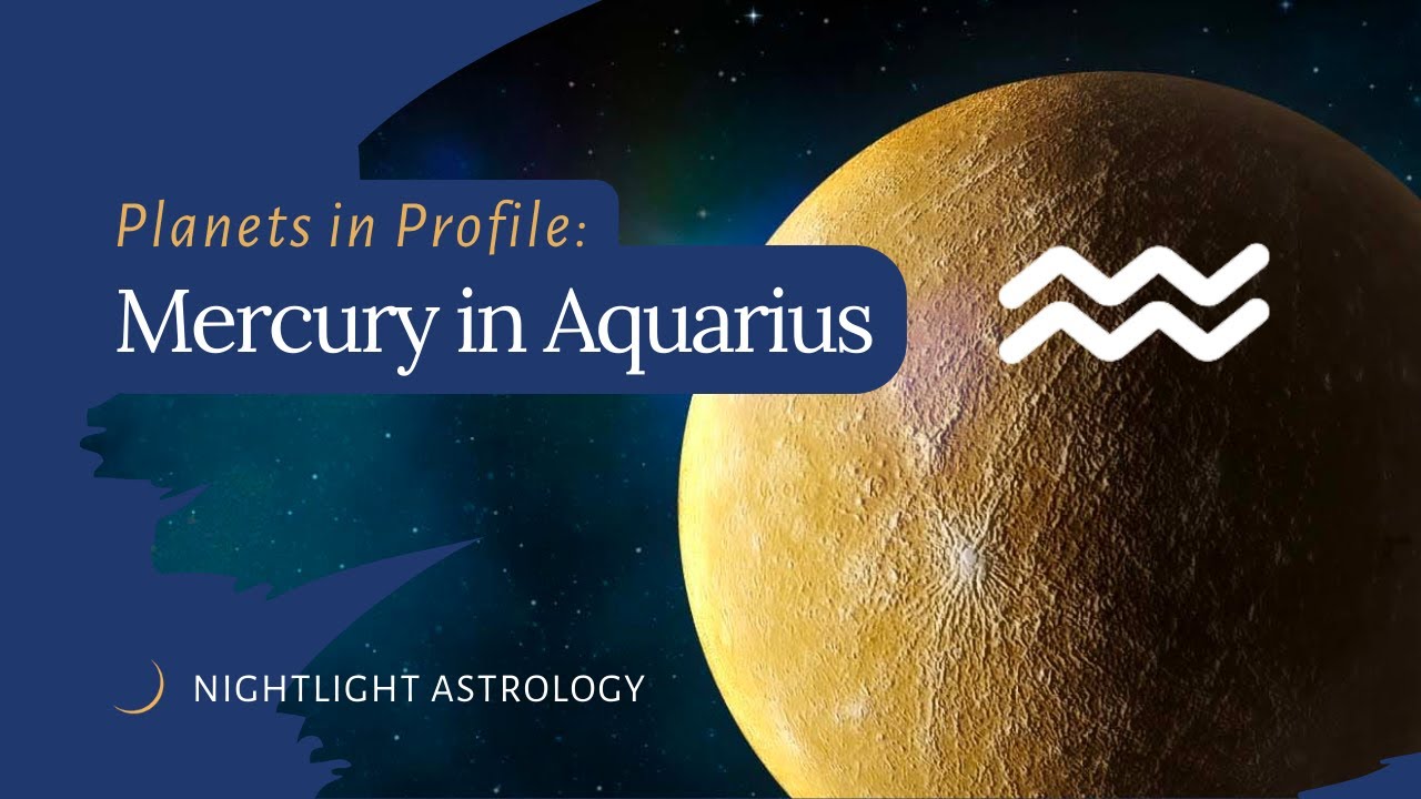 Planets in Profile: Mercury in Aquarius