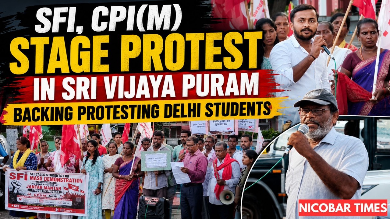 SFI, CPI(M) Stage Protest in Sri Vijaya Puram Backing Protesting Delhi Students