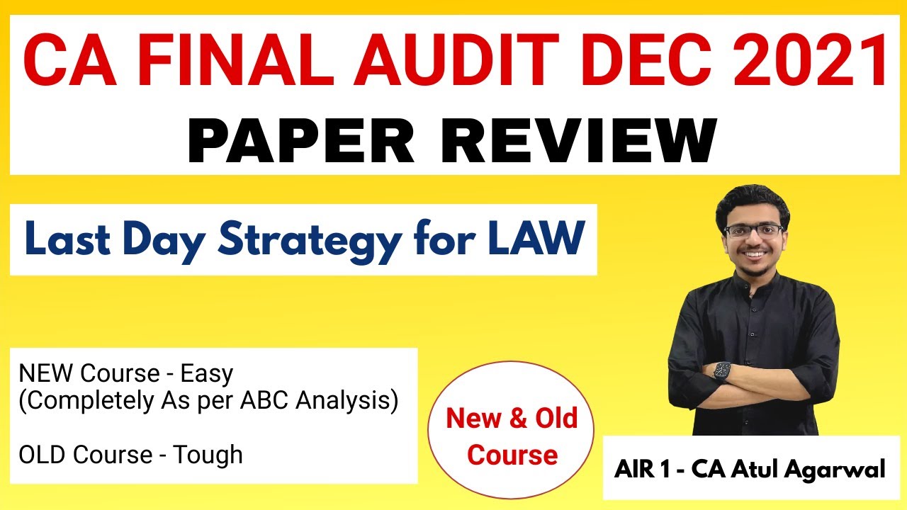 CA FINAL AUDIT DEC 2021 PAPER REVIEW | NEW & OLD | Last Day Strategy for LAW | AIR 1 CA Atul Agarwal