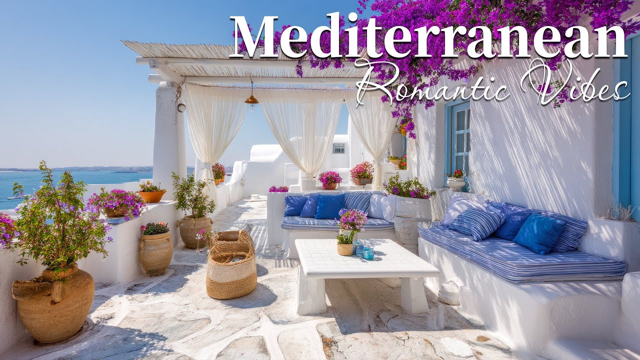 🏡 Chill Mediterranean Music 🎶🌊 Serene Waves & Calm Mediterranean Dreams Music 🏛️