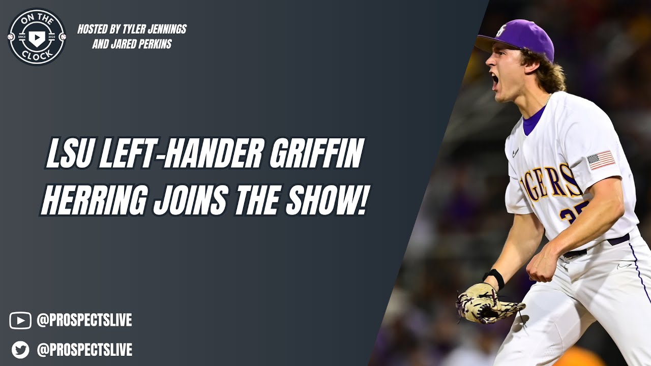 LHP Griffin Herring - LSU