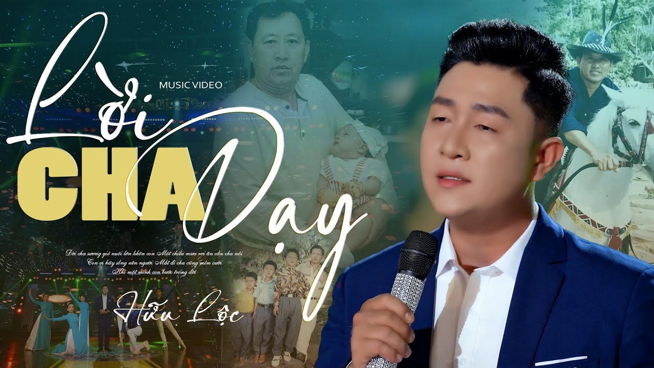 Bài hát cảm động về cha - LỜI CHA DẠY- Ca sĩ HỮU LỘC