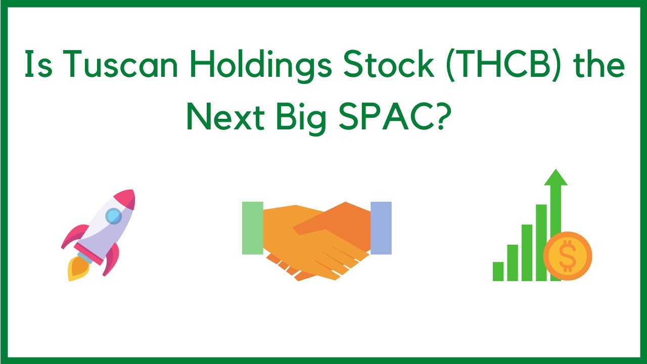 Is Tuscan Holdings Stock (THCB) The Next big SPAC