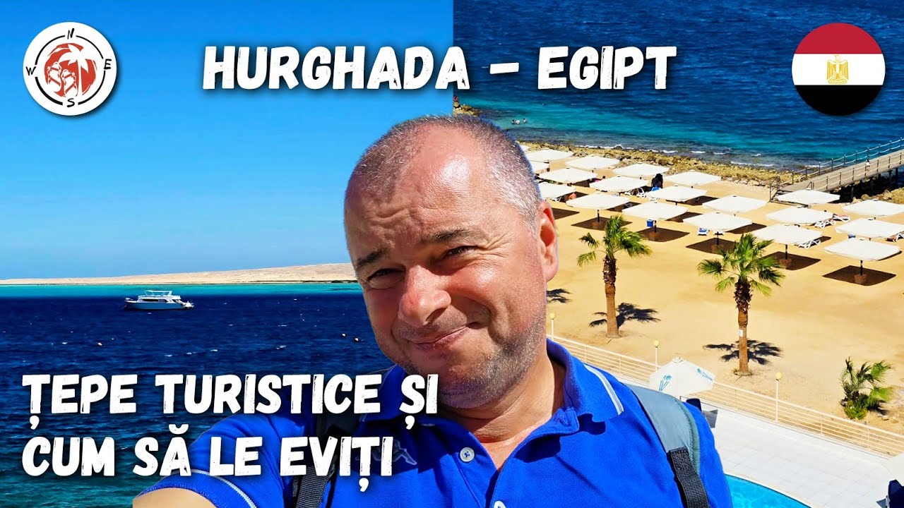 Ponturi de călătorie pe cont propriu &icirc;n Hurghada - Egipt. Cum să nu iei țepe turistice