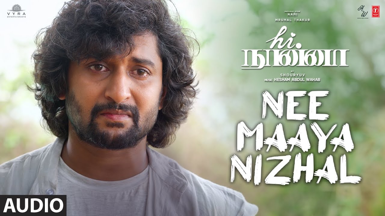Hi Nanna: Nee Maaya Nizhal | Nani,Mrunal Thakur,Baby Kiara K | Hesham Abdul Wahab | Vivek | Shouryuv
