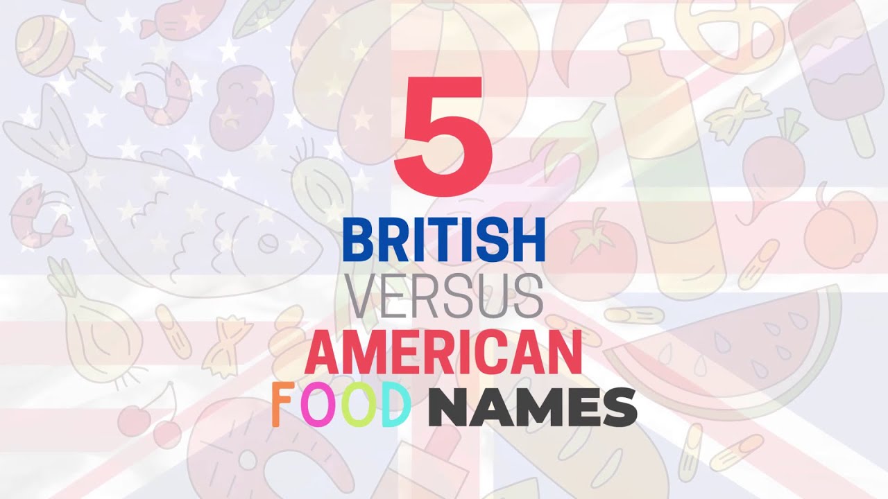 4 British Versus American Food Terms