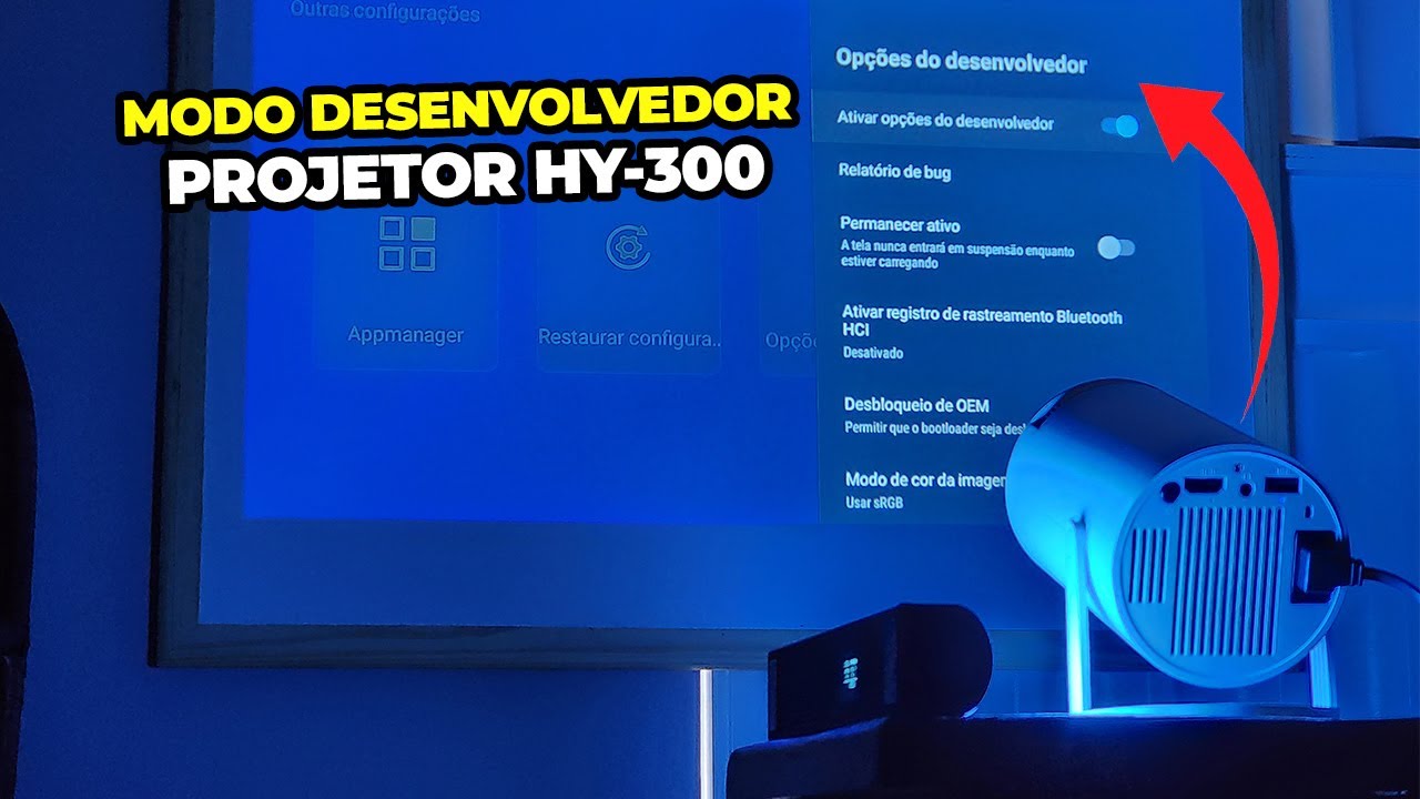 Como Ativar Modo DESENVOLVEDOR e Opções AVANÇADAS do Projetor HY 300