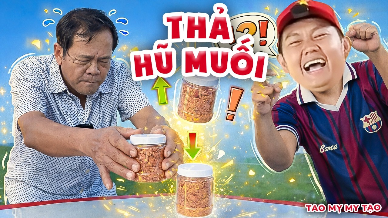 Tr&ograve; Chơi Thả Đứng Hũ Muối Nhận Thưởng Vui Nhộn Hấp Dẫn | Tao Mỵ My Tạo
