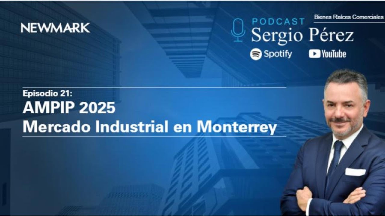 Episodio 21: AMPIP 2025-Mercado Industrial en Monterrey