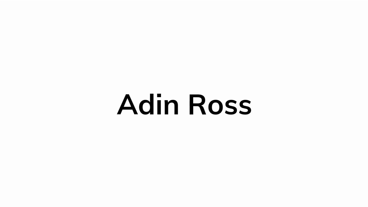 How to pronounce Adin Ross
