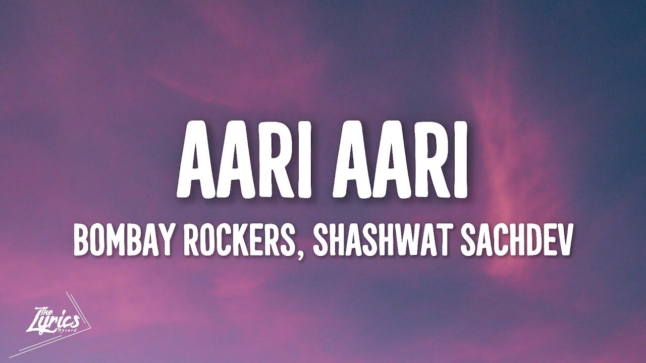 Aari Aari (LYRICS) - Dhurandhar The Revenge | Shashwat Sachdev, Bombay Rockers